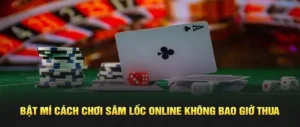 Cách Chơi Sâm Lốc Hitclub Giúp Bạn Thắng Sạch Tiền Cả Làng